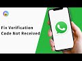 How to Fix WhatsApp Verification Code Not Received on Android