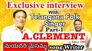 Exclusive interview with telangana song singer | A clement anna | Bonala panduga special singer