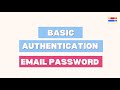 Email & Password - Basic Authentication Tutorial