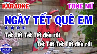 Ngày Tết Quê Em Karaoke Tone Nữ Nhạc Sống