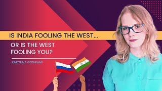 Is India fooling the West or is the West fooling you? Putin-Modi Meeting | Karolina Goswami