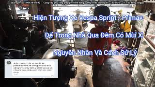 #74 Nguyên nhân dẫn đến việc để xe vespa trong nhà nồng nặc mùi xăng sống