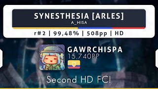 ❤️ [508pp] GawrChispa | a_hisa - Synesthesia [Arles] +HD | 99,48% FC | r#2