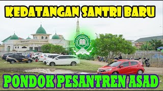 KEDATANGAN SANTRI BARU PONDOK PESANTREN AS'AD. LOKASI II