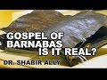Q&A: Gospel of Barnabas, Is it Real? - Dr. Shabir Ally