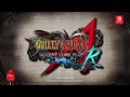 Nintendo Switch™ GUILTY GEAR XX ACCENT CORE PLUS R Promotion Video