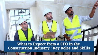 What To Expect From A CFO In The Construction Industry?