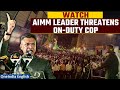 Telangana Assembly Elections: AIMIM Leader Akbaruddin Owaisi Threatens On-Duty Police| Oneindia News