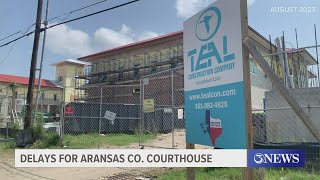 Why the Aransas County Courthouse is still under construction