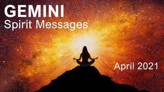 GEMINI SPIRIT MESSAGES - APRIL 2021 \