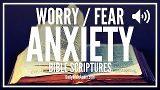 Scriptures On Worry, Fear, and Anxiety | Fear Not Because God Is With You | Audio Bible Reading