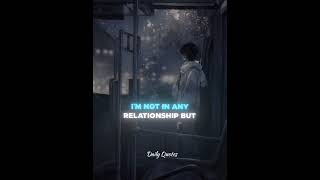 I Am Not In Any Relationship But 💔  🥺#best #10k #true #status #like #sad #broken #emotional #reality