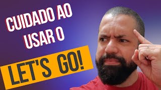 LET'S GO! Como usá-lo corretamente? O Famoso VAMOS LÁ em inglês.