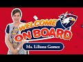 WELCOME ON BOARD | MS. LILIANA GOMEZ