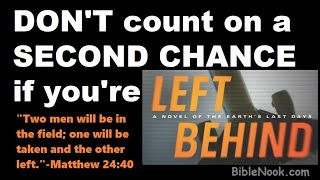Don't count on a second chance if you're left behind after the rapture