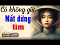 Nghe thử 1 lần là nghiện luôn CÓ KHÔNG GIỮ MẤT ĐỪNG TÌM | Đêm Khuya Khó Ngủ #demkhuyakhongu