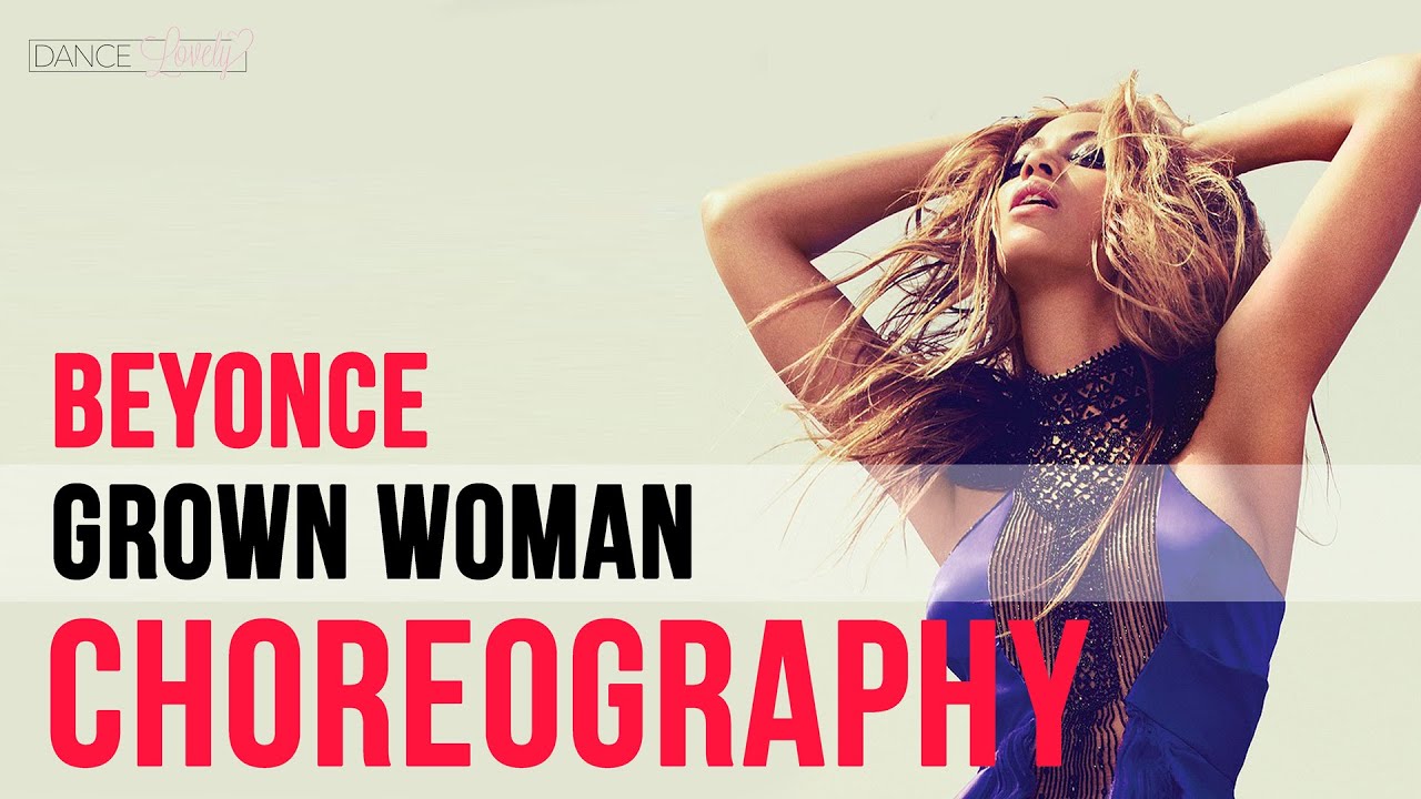 Beyonce Grown Woman OFFICIAL Music Video Choreography - YouTube