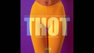 The Game feat. Problem, Huddy JstLvnBby \u0026 Badd Lucc - THOT (Thirsty Hoes Out There)