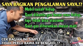 Mobil susah hidup, saat RPM besar mau hidup saat RPM kecil mesin mati