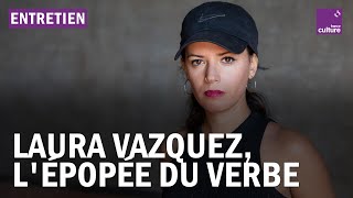 Laura Vazquez, l'épopée du verbe