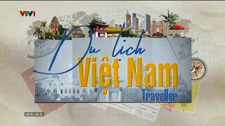 Chương trình Du lịch Việt Nam - Vietnam Traveller số 211