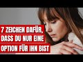 7 zeichen dafür dass du nur eine option für ihn bist