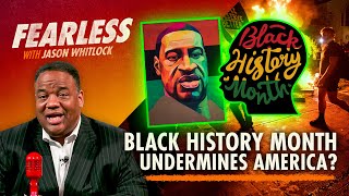 Black History Month HURTS Black People & Undermines America | LeBron & Lakers Self-Destruct | Ep 154