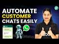 Automate Customer Conversations on WhatsApp 💬
