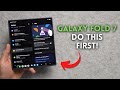 Samsung Galaxy Fold 7: First Things To Do!