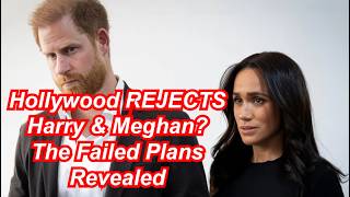 Hollywood REJECTS Harry & Meghan? The Failed Plans Revealed
