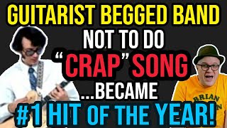 Guitarist BEGGED Band Not to RECORD "CRAP" Cover Song…Became #1 Hit of the Year!—Professor of Rock