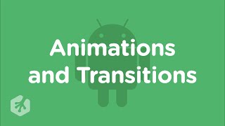 Learn Android Animations and Transitions at Treehouse