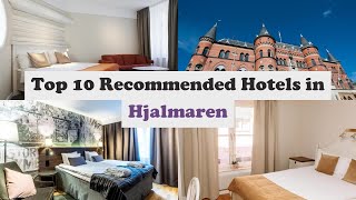 Top 10 Recommended Hotels In Hjalmaren | Best Hotels In Hjalmaren