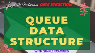[DS 9] Queue data structure. Enqueue(x), Dequeue(), applications with C Program