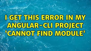 I get this error in my angular-cli project 'Cannot find module'