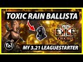 Toxic Rain Ballista Pathfinder - My 3.21 Leaguestarter | Path of Exile, Crucible