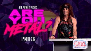 Steel Panther TV presents: Are You Metal?! (Episode 202)