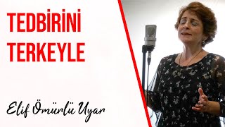 Elif Ömürlü Uyar - Tedbirini Terkeyle Takdir Hüda'nındır