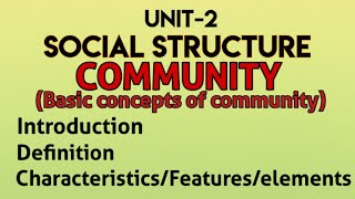Community,introduction,definition, characteristics,Basic concept of community in sociology/nursing