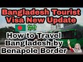 Bangladesh Tourist Visa Open New Update for Indians || India Bangladesh Border Cross Without AGENTS