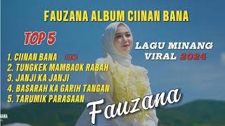 FAUZANA ALBUM CIINAN BANA I POP MINANG VIRAL 2004