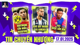 TIN CHUYỂN NHƯỢNG 17/1: DORTMUND CÂN NHẮC RASHFORD, JUVE ĐẨY NHANH VỤ HANCKO, FATI ĐƯỢC SĂN ĐÓN