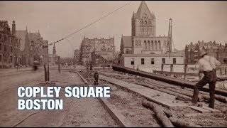 The Boston History Project: Copley Square with Anthony Sammarco