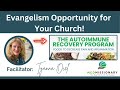 Evangelism Opportunities with Autoimmune Recovery Program - An Interview with Tyanna Ocel