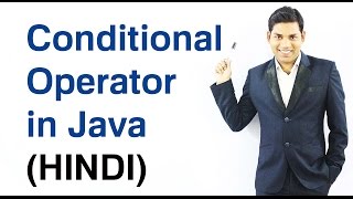 Conditional Operator in Java (HINDI/URDU)