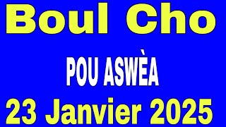 Boul Cho Pou Aswèa 23 Janvier 2025, Bingo 3LO✅️, Bingo Maryaj✅️, Lotto4✅️.Kraze Bank Pirèd.