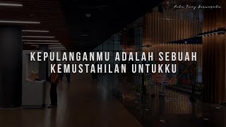 Kepulanganmu Adalah Sebuah Kemustahilan Untukku : Kita Yang Bercerita