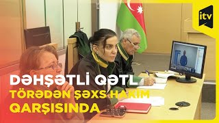 Sumqayıtda ata və anasını qətlə yetirməkdə təqsirləndirilən Fikrət Məmmədovun məhkəməsi keçirilib