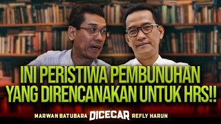 INI PERISTIWA PEMBUNUHAN YANG DIRENCANAKAN UNTUK HRS!! | MARWAN BATUBARA DICECAR REFLY HARUN