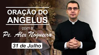 Oração do Angelus - 31 de Julho